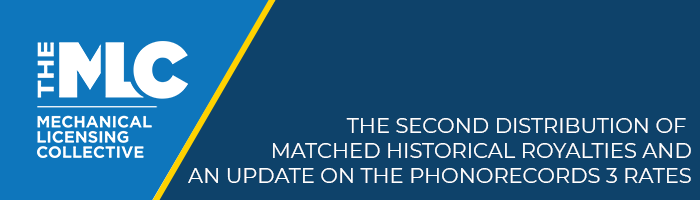 Header - The Second Distribution of Matched Historical Royalties and an Update on the Phonorecords 3 Rates