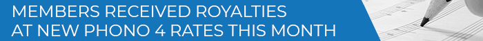 Banner Medium - Members Received Royalties at New Phono 4 Rates This Month