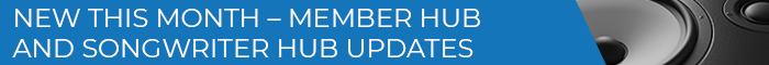 Banner Medium - NEW THIS MONTH – MEMBER HUB AND SONGWRITER HUB UPDATES