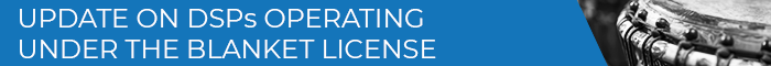 Banner Medium - Update on DSPs Operating Under the Blanket License