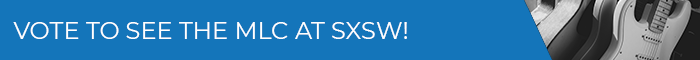 Banner Medium - VOTE TO SEE THE MLC AT SXSW!