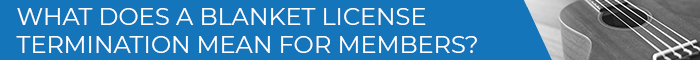 Banner Medium - What does a blanket license termination mean for Members
